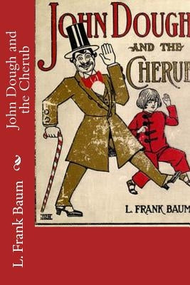 John Dough and the Cherub by Baum, L. Frank