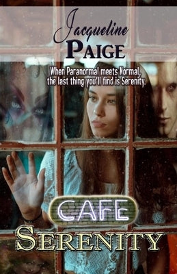 Cafe Serenity by Paige, Jacqueline