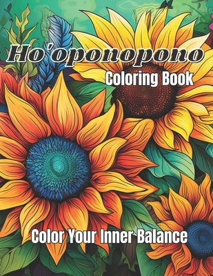 Ho'oponopono Coloring Book: Color Your Inner Balance: The Art of Forgiveness by Gonzalez Alonso, Myriam
