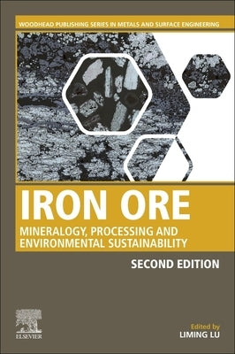 Iron Ore: Mineralogy, Processing and Environmental Sustainability by Lu, Liming