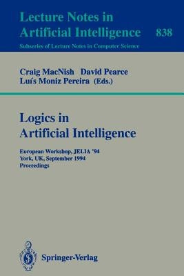 Logics in Artificial Intelligence: European Workshop Jelia '94, York, Uk, September 5-8, 1994. Proceedings by Macnish, Craig