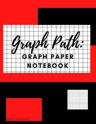 Graph Path: Graph Paper Notebook by Publishing, Mmlt