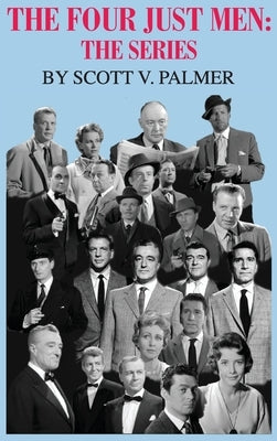 The Four Just Men: The Series by Palmer, Scott V.