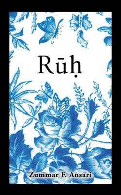 Rūḥ by Ansari, Zummar F.