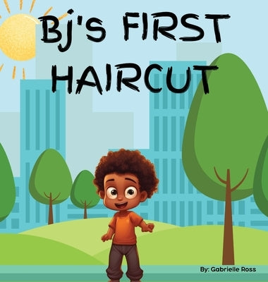 Bj's First Haircut by Ross, Gabrielle