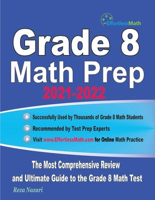 Grade 8 Math Prep 2021-2022: The Most Comprehensive Review and Ultimate Guide to the Grade 8 Math Test by Nazari, Reza
