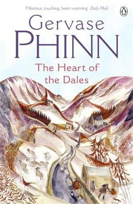The Heart of the Dales by Phinn, Gervase