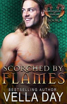 Scorched By Flames: Hot Paranormal Dragon Shifter Romance by Day, Vella
