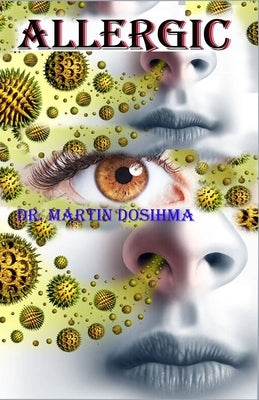 Allergic: Natural Remedies for Seasonal Allergies by Dosihma, Martin