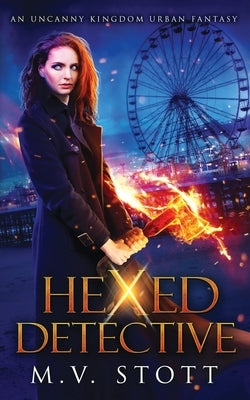 Hexed Detective: An Uncanny Kingdom Urban Fantasy by Bussell, David