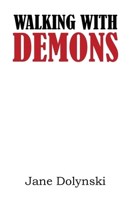 Walking With Demons by Dolynski, Jane