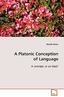 A Platonic Conception of Language by Simon, Ronald