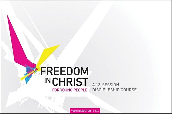 Freedom in Christ for Young Poeple, Workbook 11-14 by Freedom in Christ