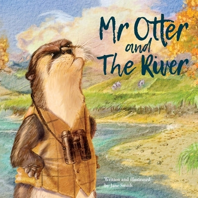 Mr Otter and The River by Smith, Jane