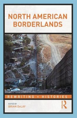 North American Borderlands by Delay, Brian
