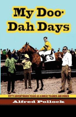 My Doo-Dah Days by Pollock, Alfred