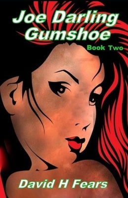 Joe Darling, Gumshoe: Book Two by Fears, David H.