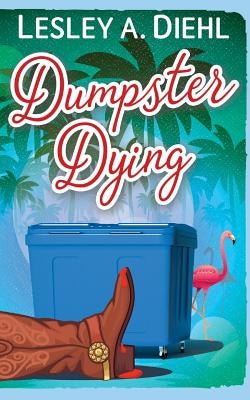 Dumpster Dying: Book 1 in the Big Lake Murder Mysteries by Diehl, Lesley A.