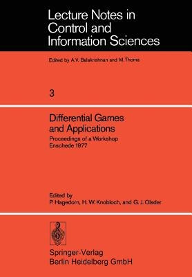 Differential Games and Applications: Proceedings of a Workshop Enschede 1977 by Hagedorn, P.