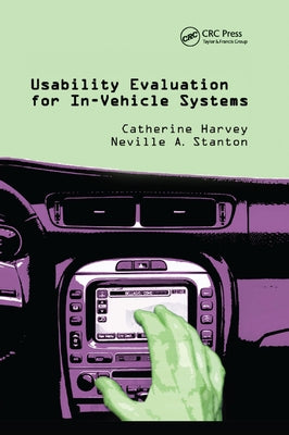 Usability Evaluation for In-Vehicle Systems by Harvey, Catherine