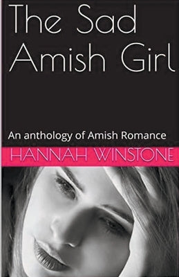 The Sad Amish Girl by Winstone, Hannah