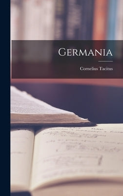 Germania by Tacitus, Cornelius