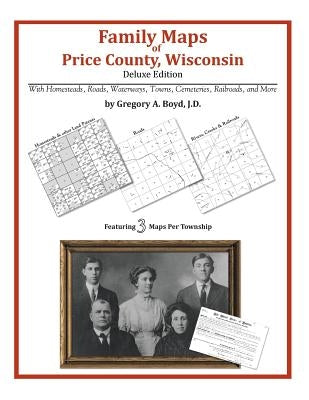 Family Maps of Price County, Wisconsin by Boyd J. D., Gregory a.