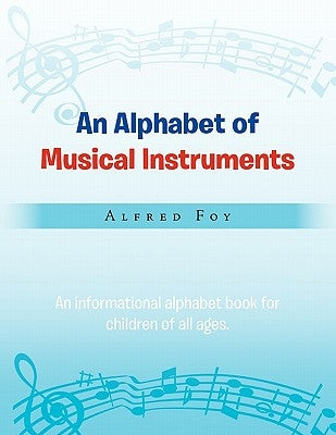 An Alphabet of Musical Instruments by Foy, Alfred