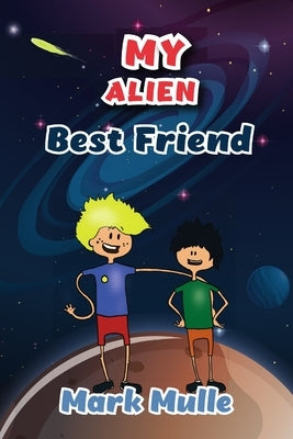 My Alien Best Friend by Mulle, Mark