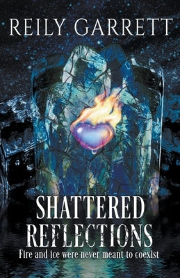 Shattered Reflections by Garrett, Reily