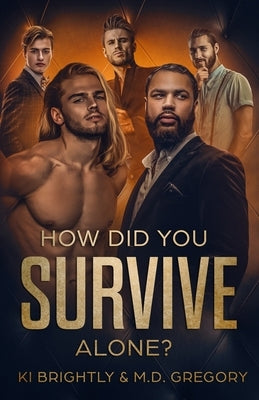 How Did You Survive Alone? by Gregory
