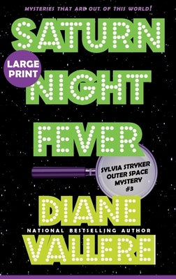Saturn Night Fever (Large Print): A Sylvia Stryker Space Case Mystery by Vallere, Diane