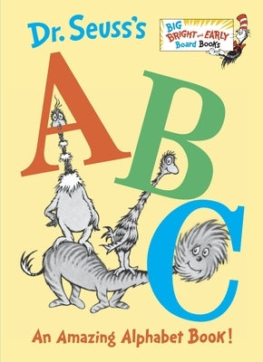 Dr. Seuss's ABC: An Amazing Alphabet Book! by Dr Seuss