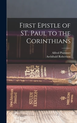 First Epistle of ST. Paul to the Corinthians by Plummer, Alfred