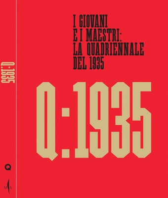 18th Art Quadriennale: I Giovani E I Maestri: La Quadriennale del 1935 by Guadagnini, Walter