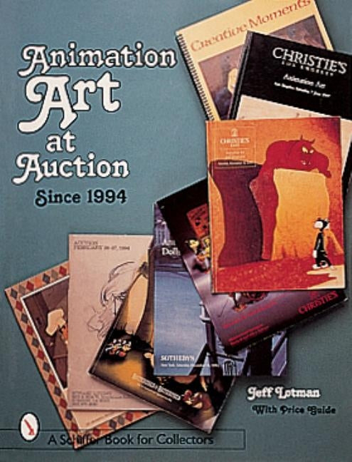 Animation Art at Auction: Since 1994 by Lotman, Jeff