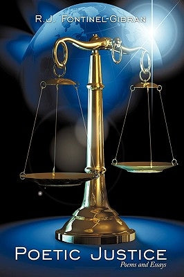 Poetic Justice: Poems and Essays by Fontinel-Gibran, R. J.