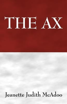The Ax by McAdoo, Jeanette Judith