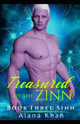 Sinn: Book Three in the Treasured by the Zinn Alien Abduction Romance Series by Khan, Alana