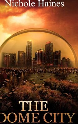 The Dome City by Haines, Nichole