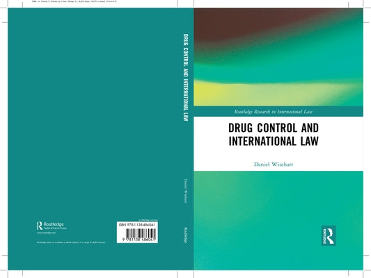 Drug Control and International Law by Wisehart, Daniel