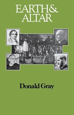Earth and Altar: The Evolution of the Parish Communion in the Church of England to 1945 by Gray, Donald