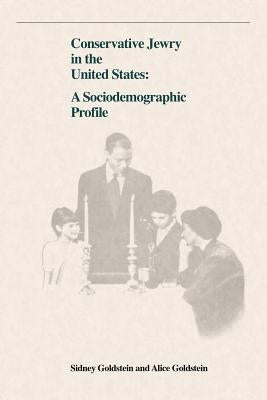 Conservative Jewry in the United States: A Socialdemographic Profile by Goldstein, Sidney