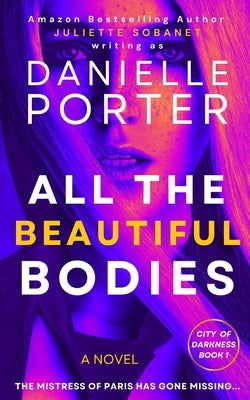 All the Beautiful Bodies by Porter, Danielle