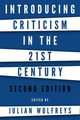 Introducing Criticism in the 21st Century by Wolfreys, Julian