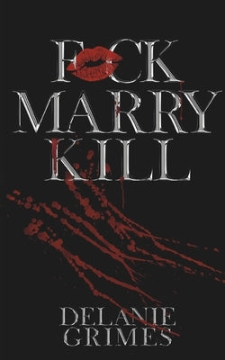 F*ck Marry Kill by Grimes, Delanie
