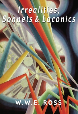 Irrealities, Sonnets & Laconics by Ross, W. W. E.