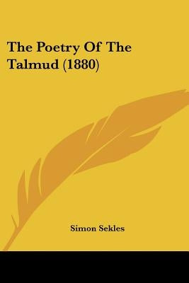 The Poetry Of The Talmud (1880) by Sekles, Simon