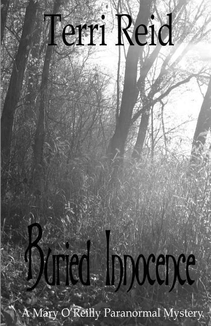 Buried Innocence - A Mary O'Reilly Paranormal Mystery - Book Thirteen by Reid, Terri