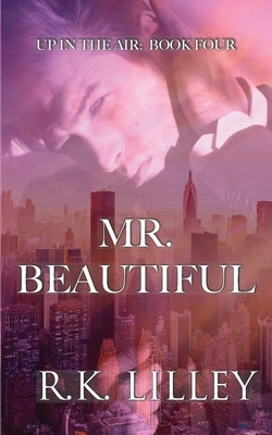 Mr. Beautiful by Lilley, R. K.